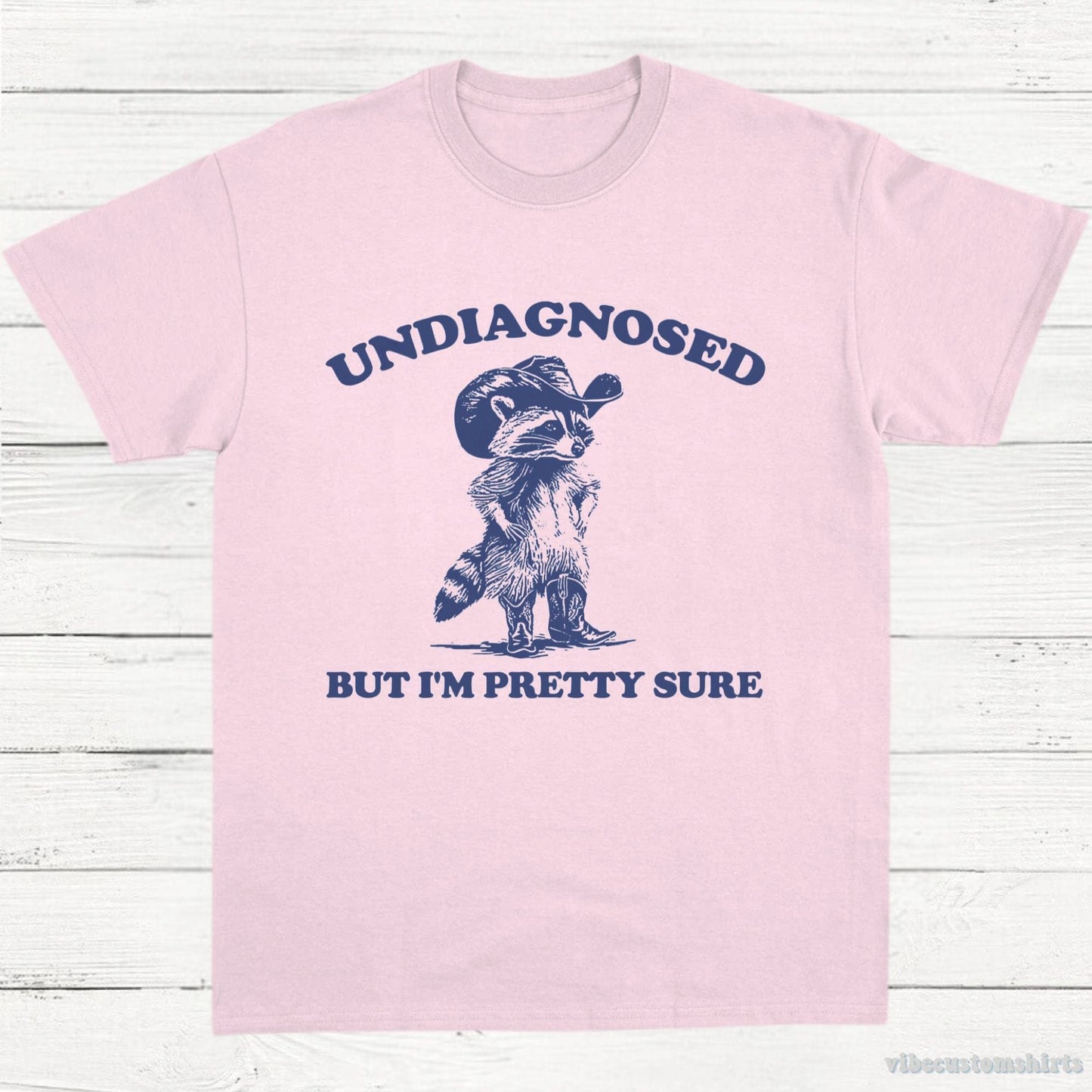 T-Shirt Light Pink / S Undiagnosed But I'm Pretty Sure Shirt