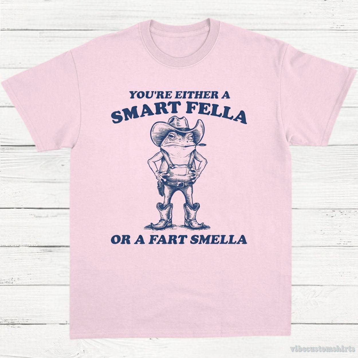 T-Shirt Light Pink / S You're Either A Smart Fella Or A Fart Smella Cowboy Frog Unisex Shirt