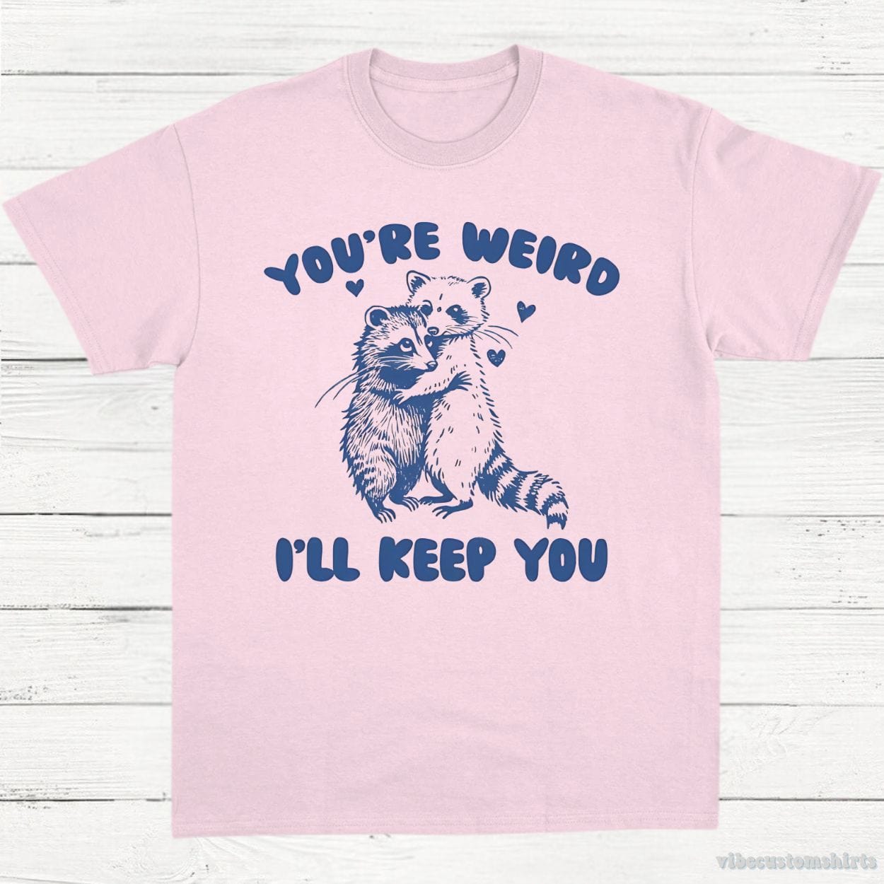 T-Shirt Light Pink / S You're Weird I'll Keep You Vintage Shirt, Funny Raccoon Opossum Friendship T-Shirt, Meme Possum T Shirt, Unisex Adult Tee, Gift For Friend