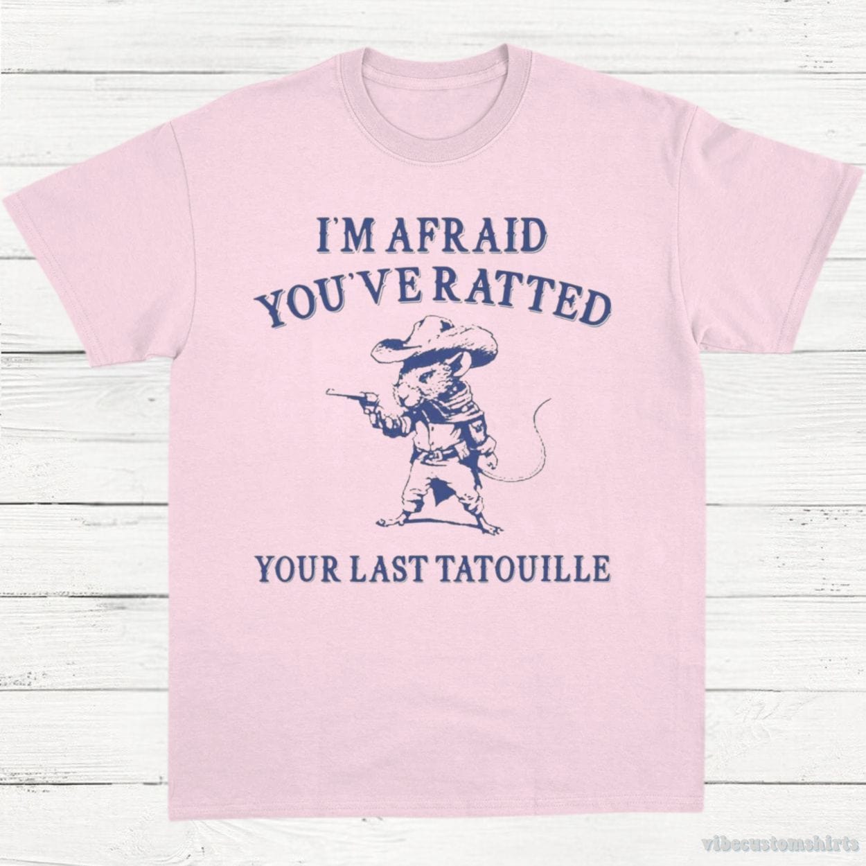 T-Shirt Light Pink / S You've Ratted Your Last Tatouille Shirt