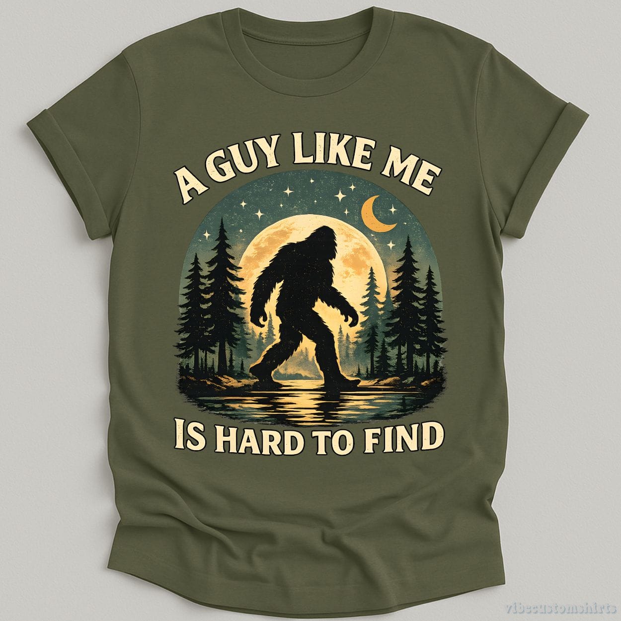 T-Shirt Military Green / S A Guy Like Me Is Hard To Find Funny Bigfoot Sasquatch Shirt