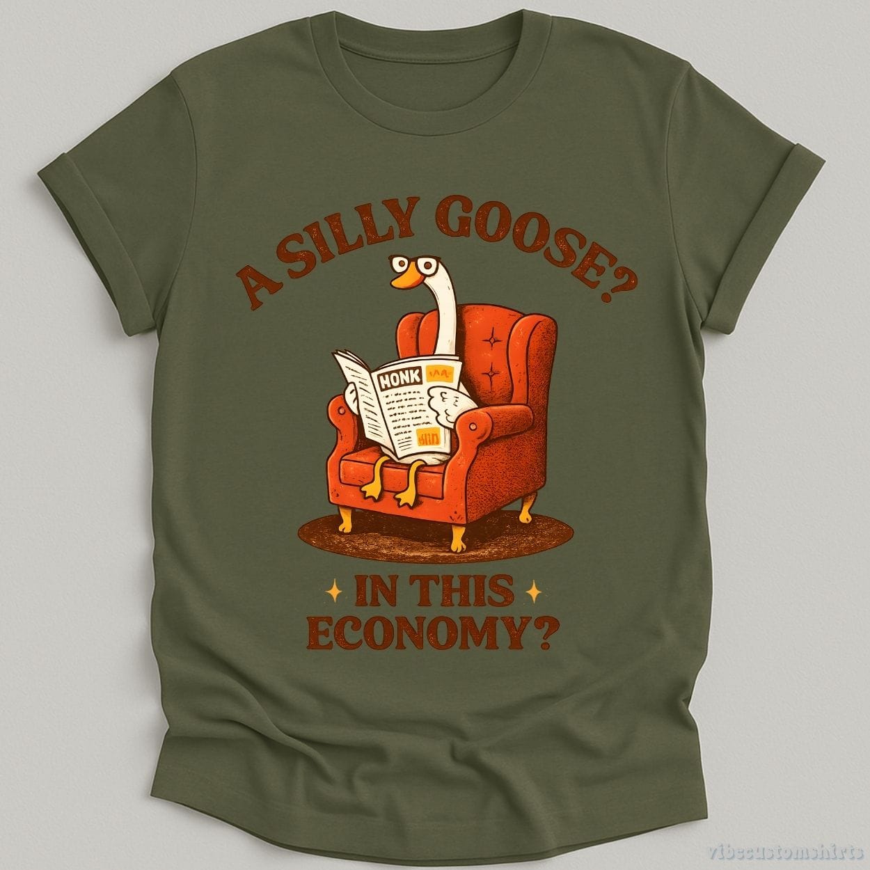 T-Shirt Military Green / S A Silly Goose In This Economy Shirt