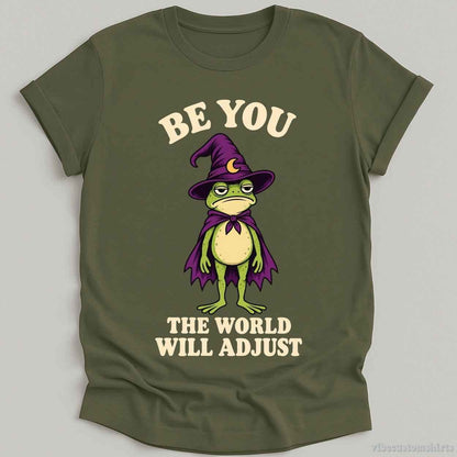 T-Shirt Military Green / S Be You The World Will Adjust Frog Shirt