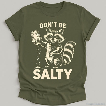 T-Shirt Military Green / S Don't Be Salty Raccoon Shirt