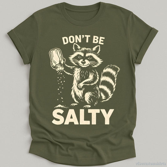 T-Shirt Military Green / S Don't Be Salty Raccoon Shirt