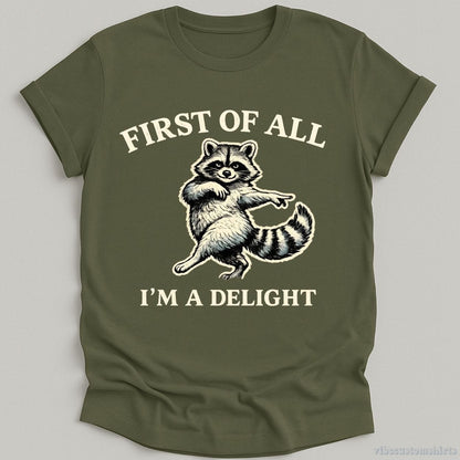 T-Shirt Military Green / S First Of All I'm A Delight Sassy Raccoon Shirt