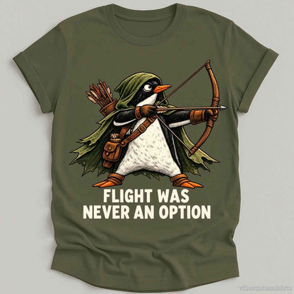 T-Shirt Military Green / S Flight Was Never An Option Fighter Penguin Shirt