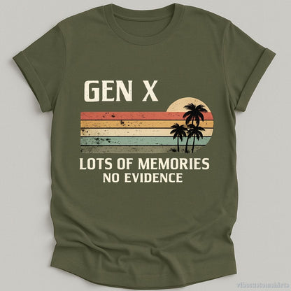 T-Shirt Military Green / S Gen X Lots Of Memories No Evidence Humorous Shirt