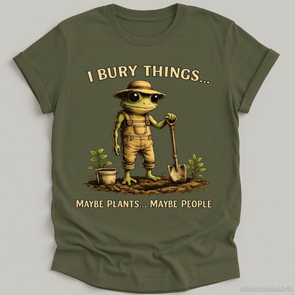 T-Shirt Military Green / S I Bury Things Maybe Plants Maybe People Frog Humor Shirt