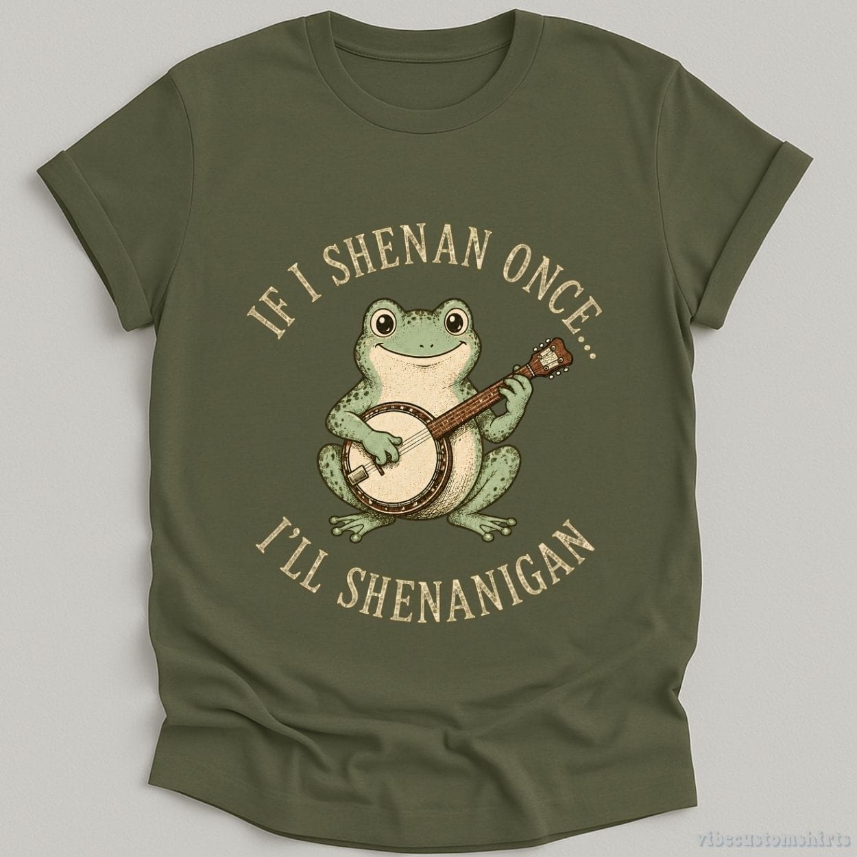 T-Shirt Military Green / S If I Shenan Once I'll Shenanigan Frog With Banjo Shirt