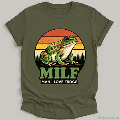 T-Shirt Military Green / S Milf Man I Love Frogs Funny Shirt