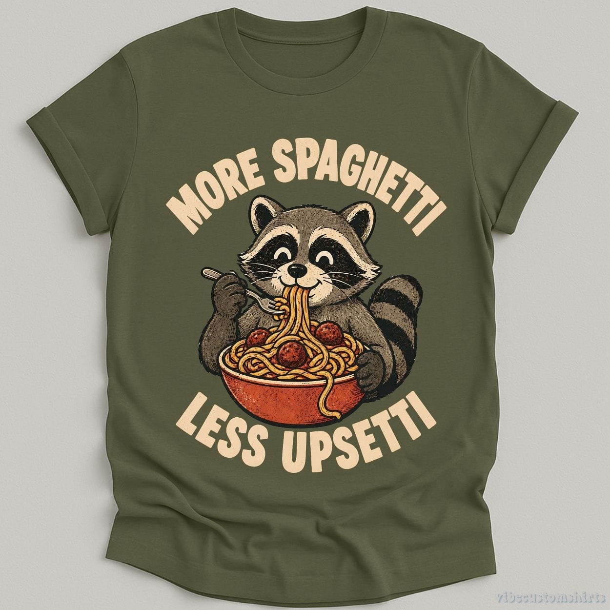 T-Shirt Military Green / S More Spaghetti Less Upsetti Funny Raccoon Shirt