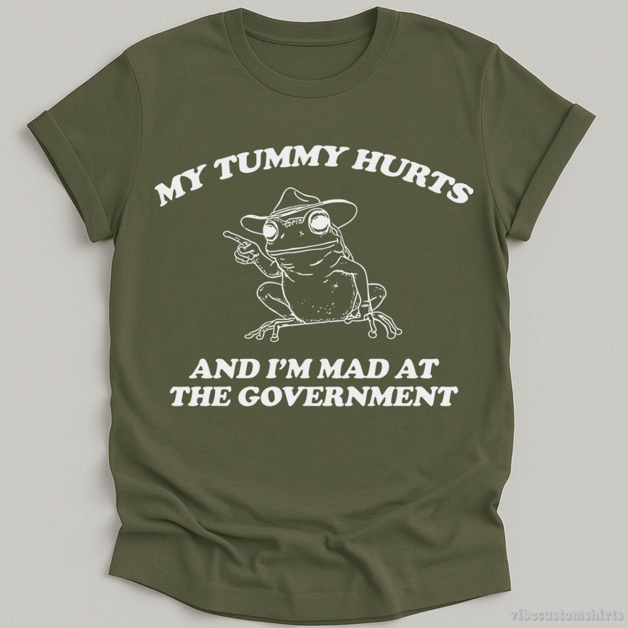 T-Shirt Military Green / S My Tummy Hurts And I'm Mad At The Government Frog Shirt
