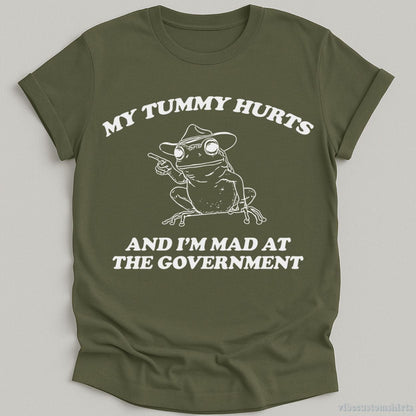T-Shirt Military Green / S My Tummy Hurts And I'm Mad At The Government Frog Shirt