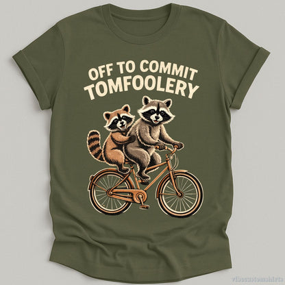 T-Shirt Military Green / S Off To Commit Tomfoolery Raccoon Shirt