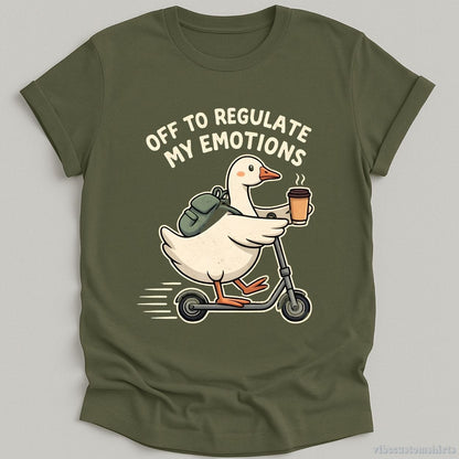 T-Shirt Military Green / S Off To Regulate My Emotions Shirt