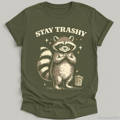 T-Shirt Military Green / S Stay Trashy Funny Raccoon Shirt