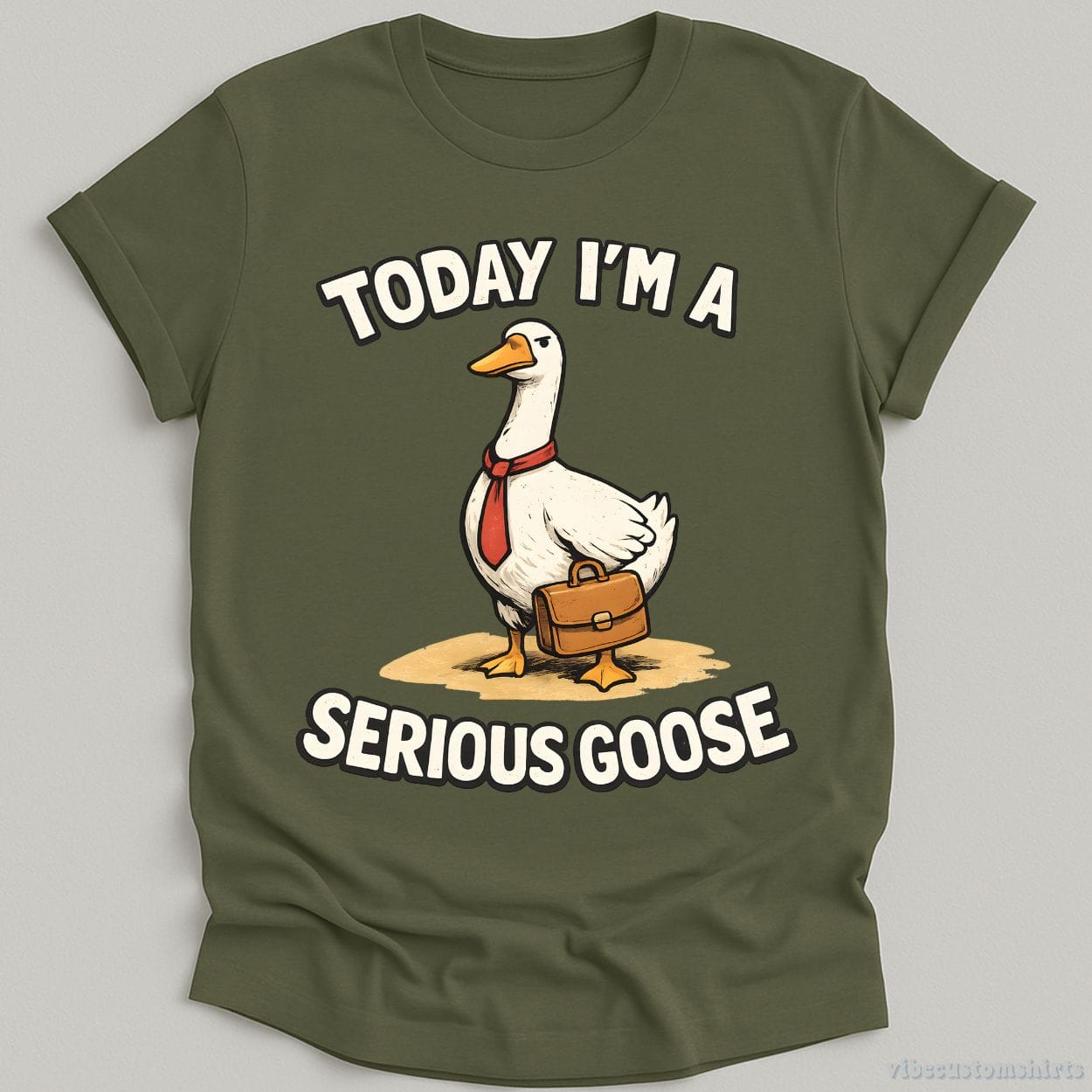 T-Shirt Military Green / S Today I'm A Serious Goose Vintage Style Shirt