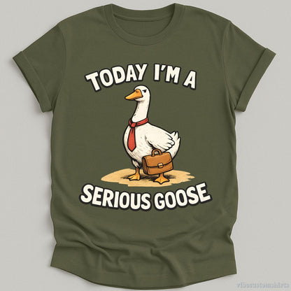 T-Shirt Military Green / S Today I'm A Serious Goose Vintage Style Shirt