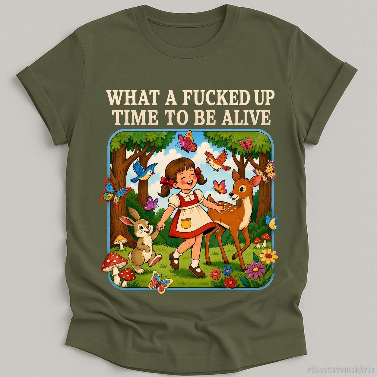 T-Shirt Military Green / S What A F cked Up Time To Be Alive Sarcastic Retro Shirt