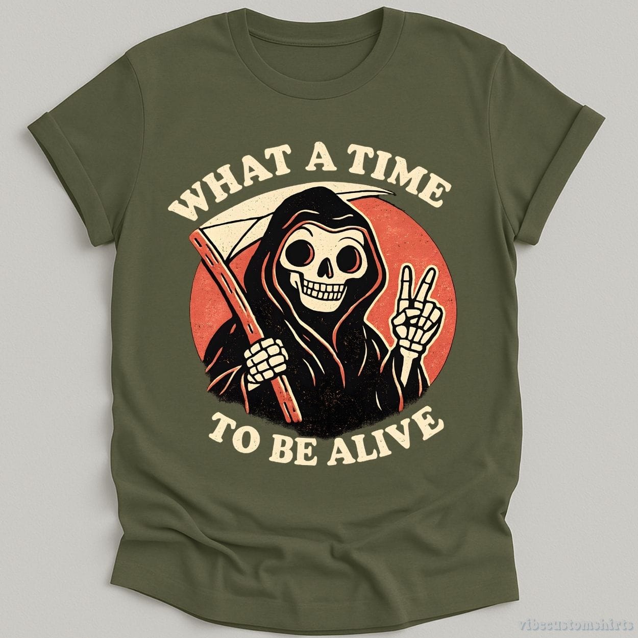 T-Shirt Military Green / S What A Time To Be Alive Retro Humor Shirt