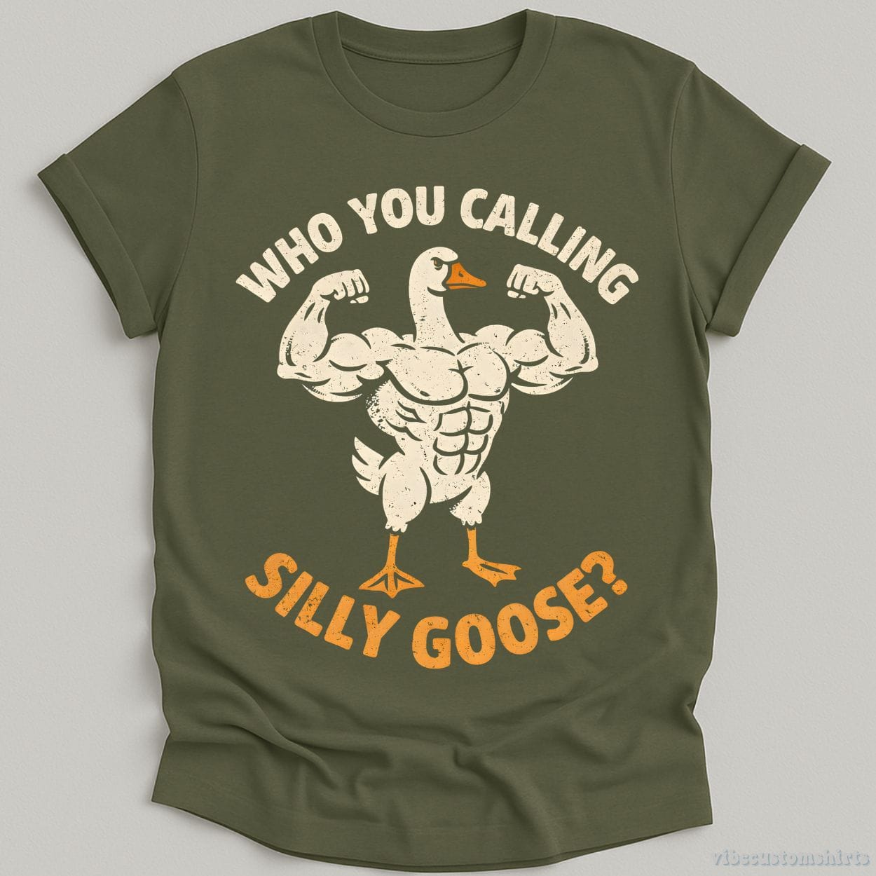 T-Shirt Military Green / S Who You Calling Silly Goose Humor Shirt
