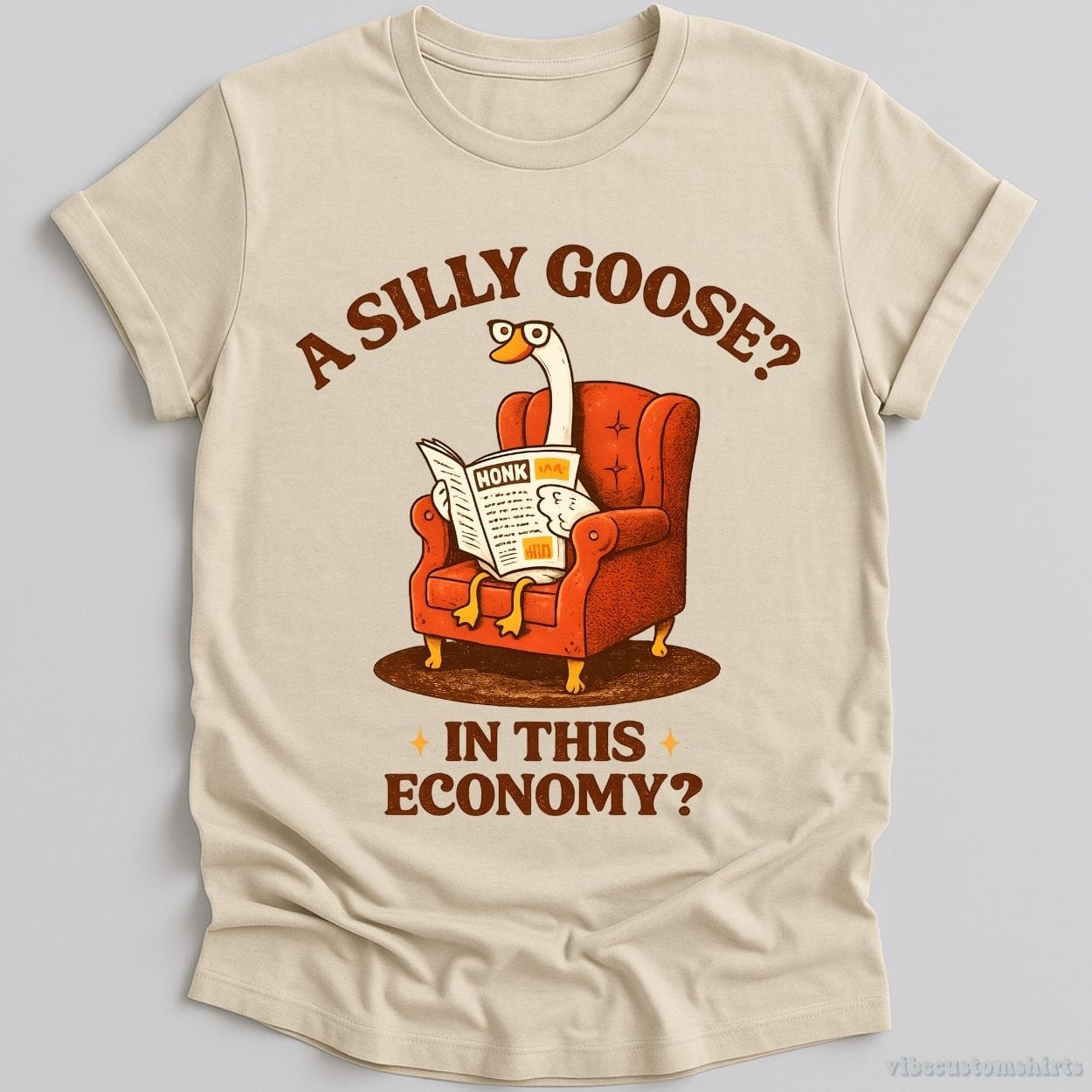 T-Shirt Natural / S A Silly Goose In This Economy Shirt