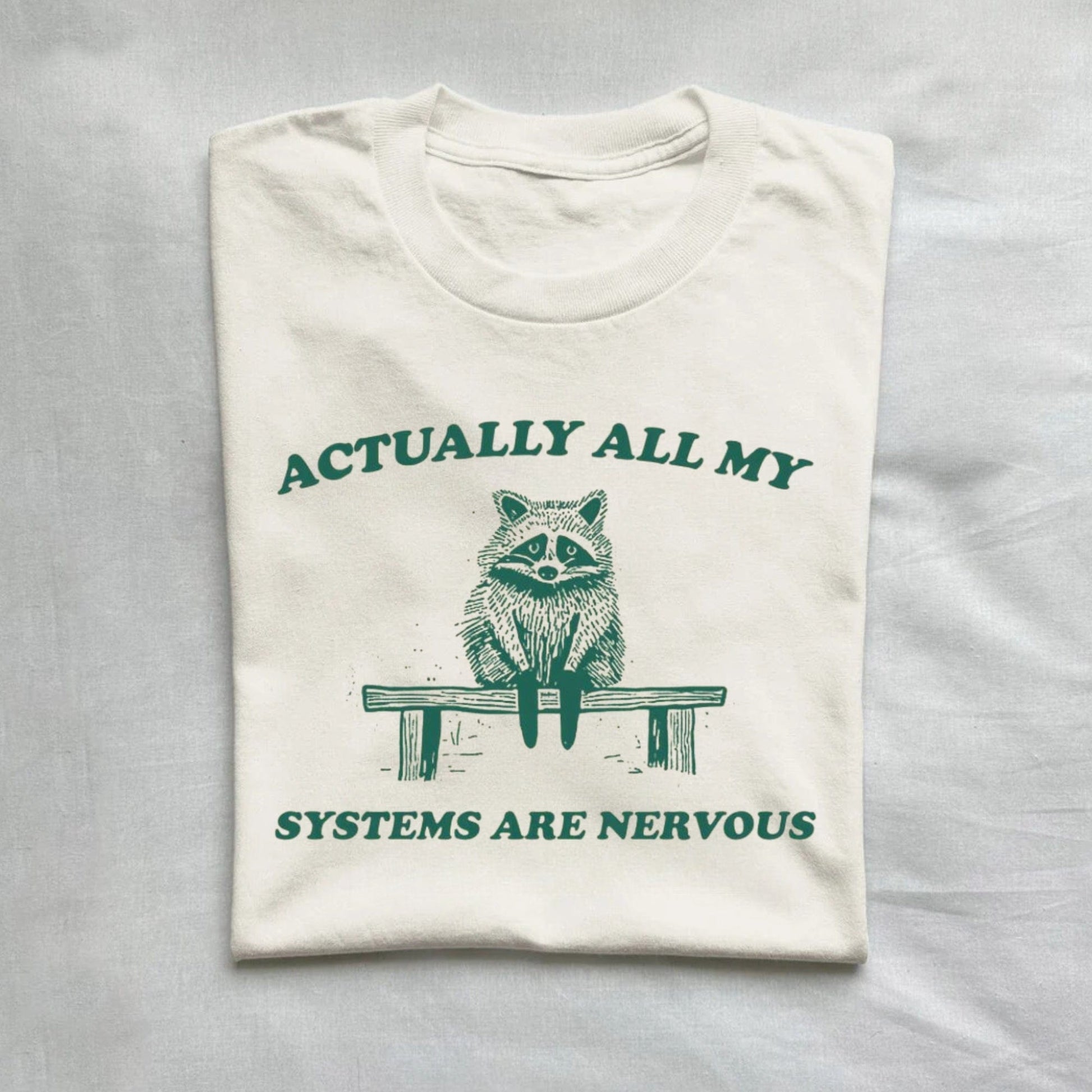 T-Shirt Natural / S Actually All My Systems Are Nervous Raccoon T-Shirt