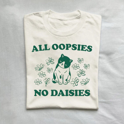 T-Shirt Natural / S All Oopsies No Daisies Shirt