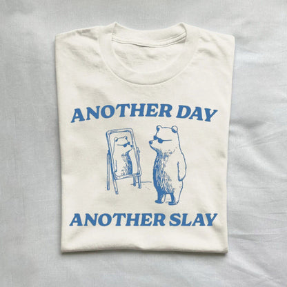 T-Shirt Natural / S Another Day Another Slay Shirt