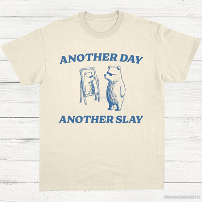 T-Shirt Natural / S Another Day Another Slay Shirt