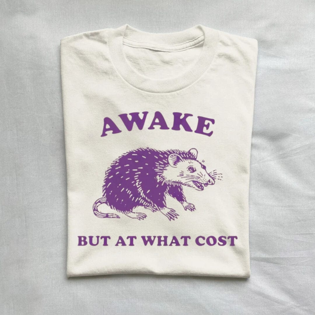 T-Shirt Natural / S Awake But At What Cost Possum T-Shirt