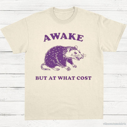 T-Shirt Natural / S Awake But At What Cost Possum T-Shirt