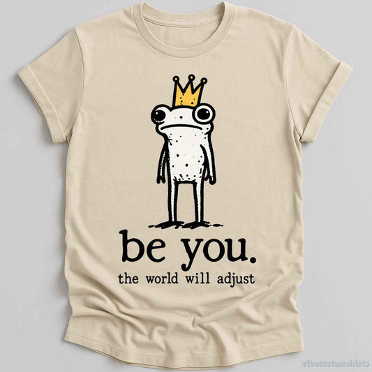 T-Shirt Natural / S Be You The World Be Adjust Meme Frog Shirt