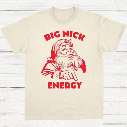 T-Shirt Natural / S Big Nick Energy Shirt, Funny Christmas Santa T-Shirt