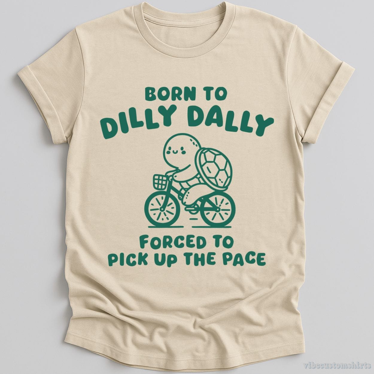 T-Shirt Natural / S Born To Dilly Dally Forced To Pick Up The Pace Vintage Turtle Shirt