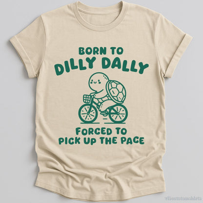 T-Shirt Natural / S Born To Dilly Dally Forced To Pick Up The Pace Vintage Turtle Shirt