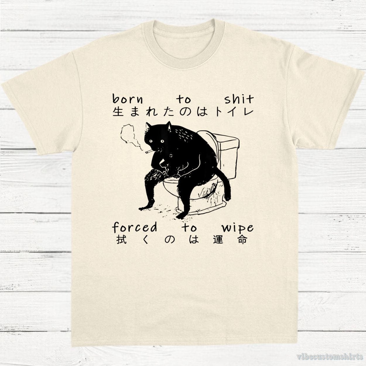 T-Shirt Natural / S Born To Shit Forced To Wipe Cat Shirt