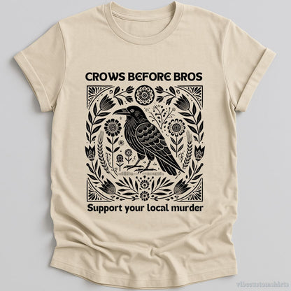 T-Shirt Natural / S Crows Before Bros Support Your Local Murder Vintage Shirt