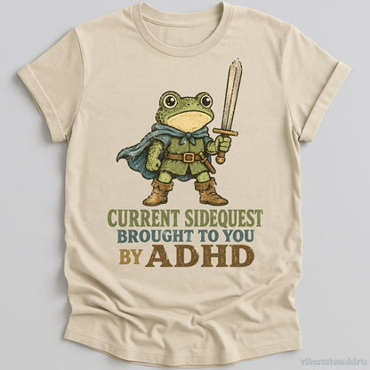 T-Shirt Natural / S Current SideQuest Brought To You By Adhd Frog Shirt