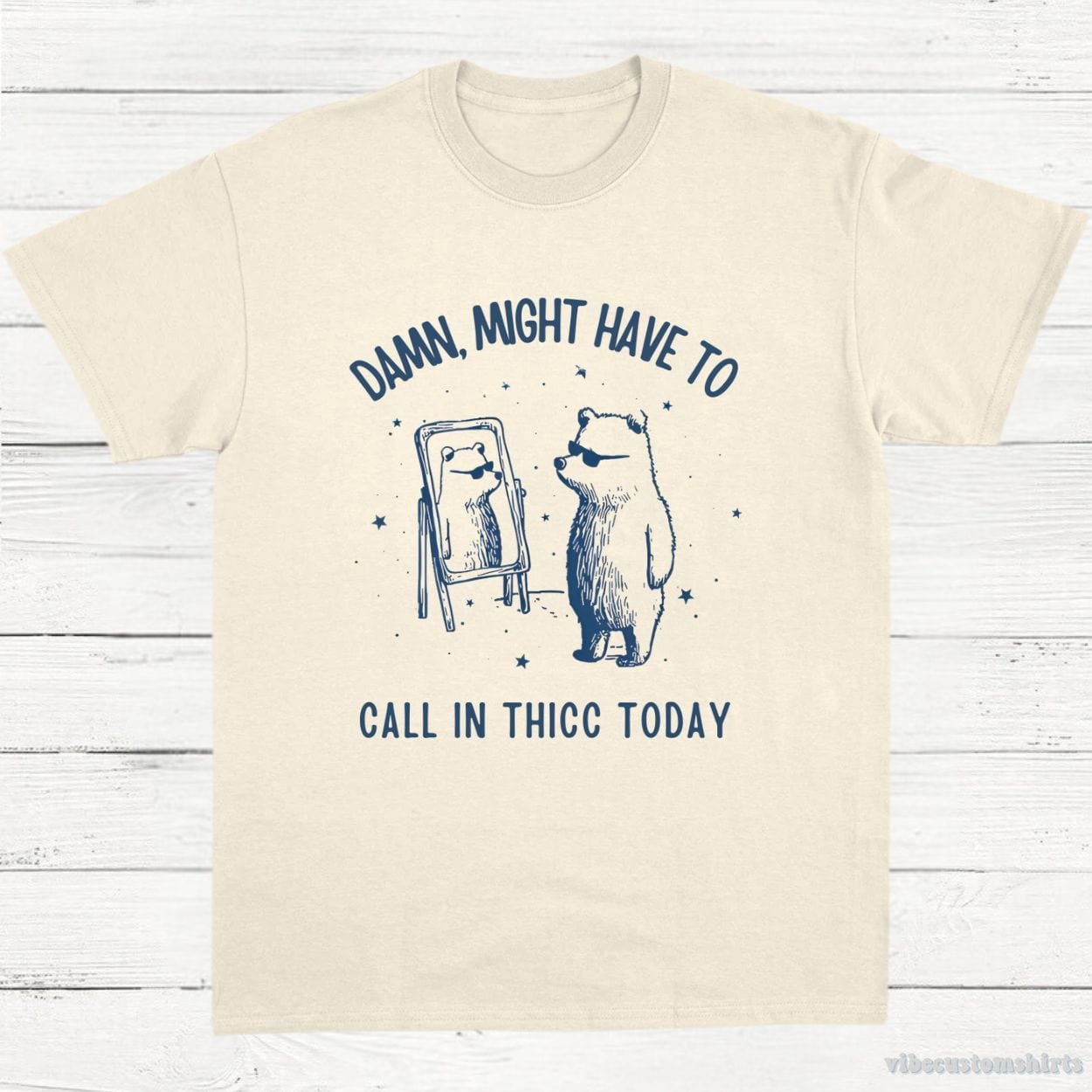 T-Shirt Natural / S Damn Might Have To Call In Thicc Today Meme Shirt