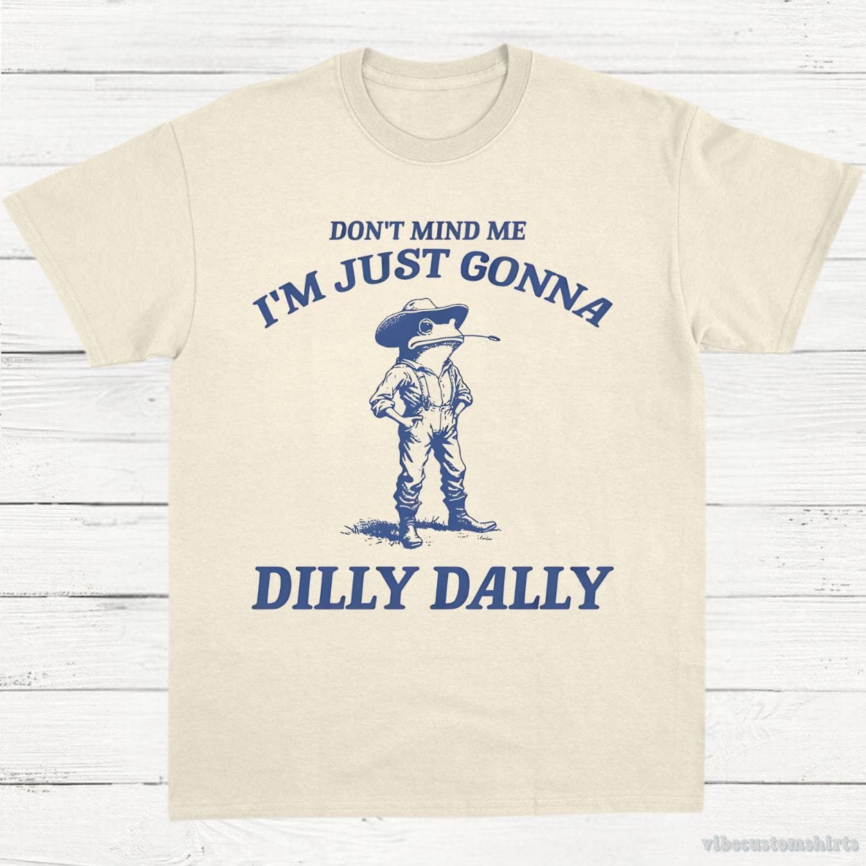 T-Shirt Natural / S Don't Mind Me I'm Just Gonna Dilly Dally Vintage Shirt, Dilly Dally Frog T Shirt