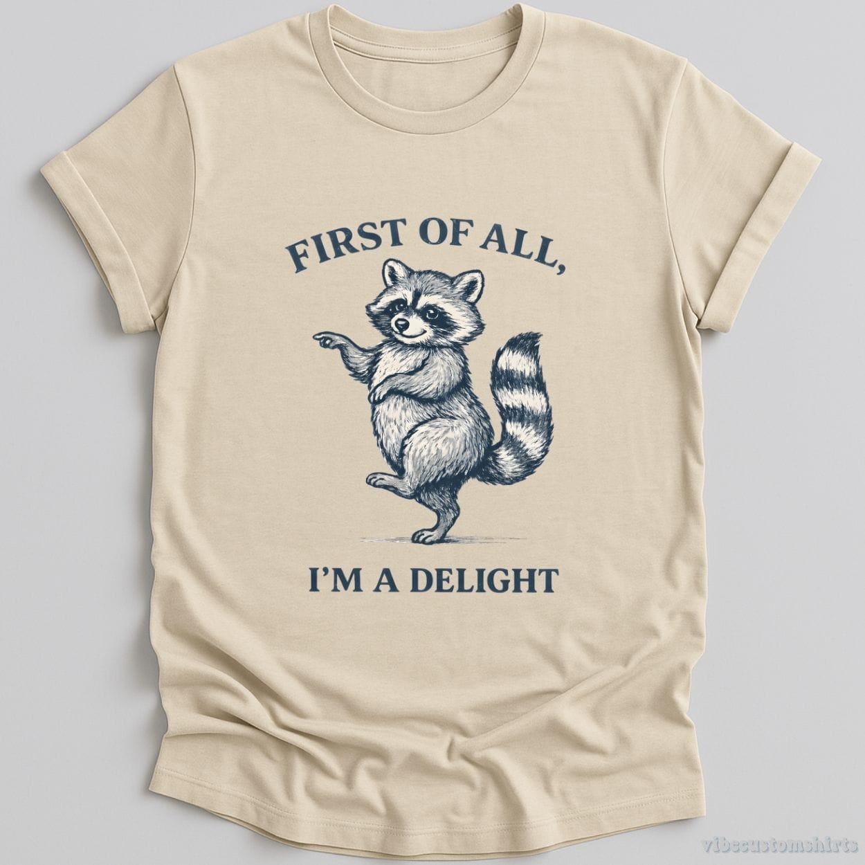T-Shirt Natural / S First Of All I'm A Delight Confident Raccoon Shirt