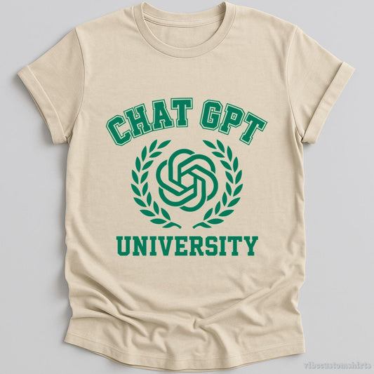 T-Shirt Natural / S Funny ChatGpt University Shirt