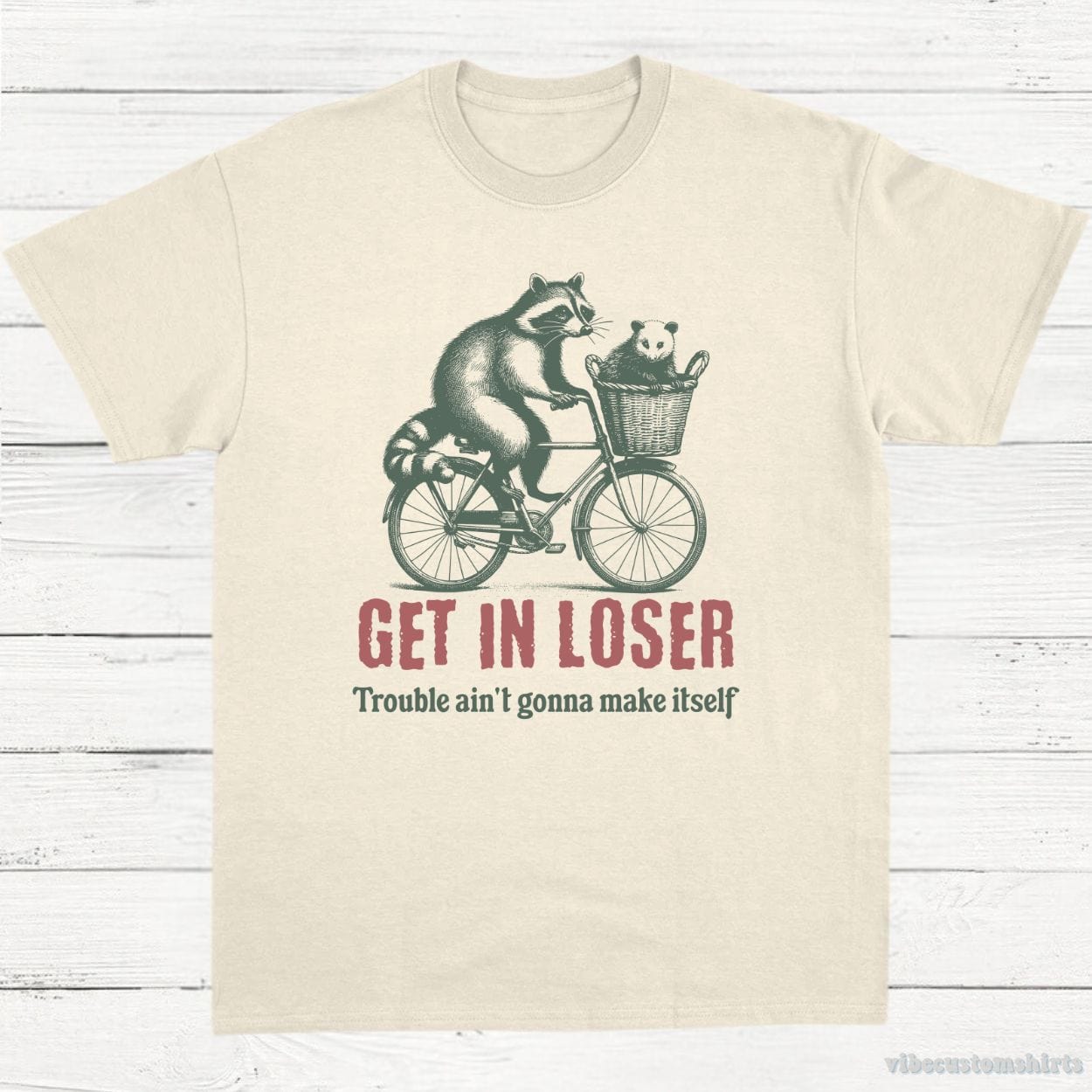 T-Shirt Natural / S Get in Loser Trouble ain't gonna make it itself Meme Shirt