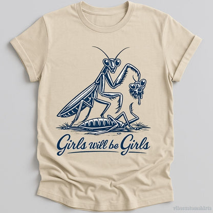 T-Shirt Natural / S Girls Will Be Girls Praying Mantis Shirt
