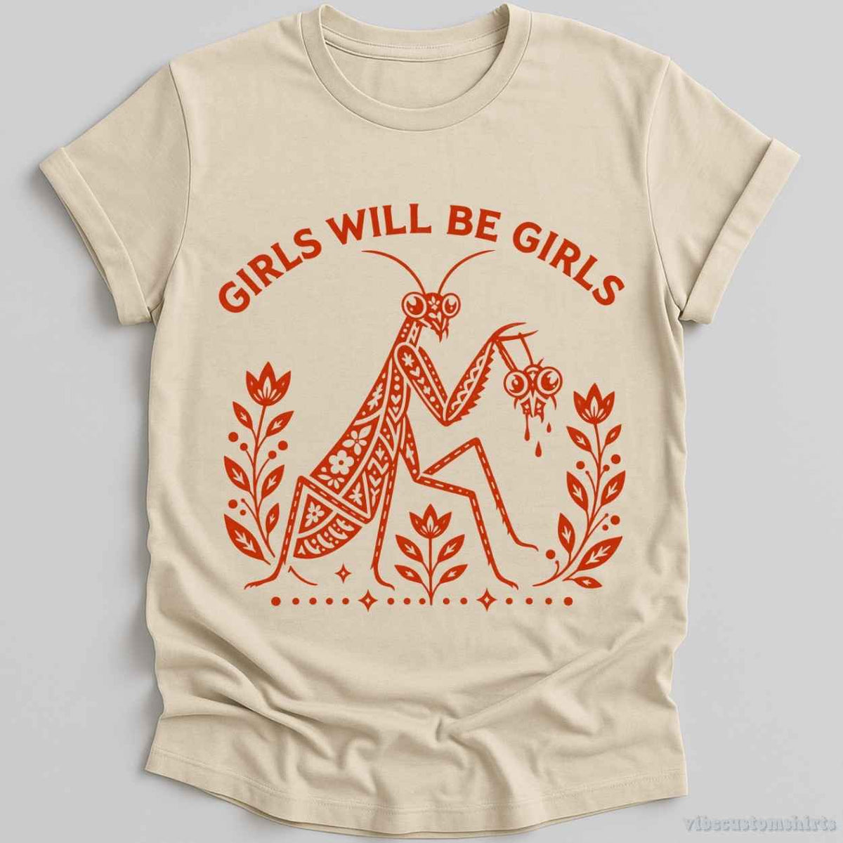 T-Shirt Natural / S Girls Will Be Girls Vintage Mantis Sarcastic Shirt