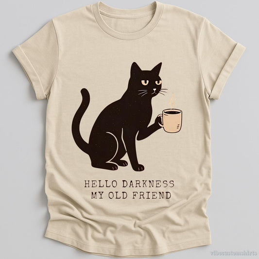 T-Shirt Natural / S Hello Darkness My Old Friend Black Cat Coffee Shirt