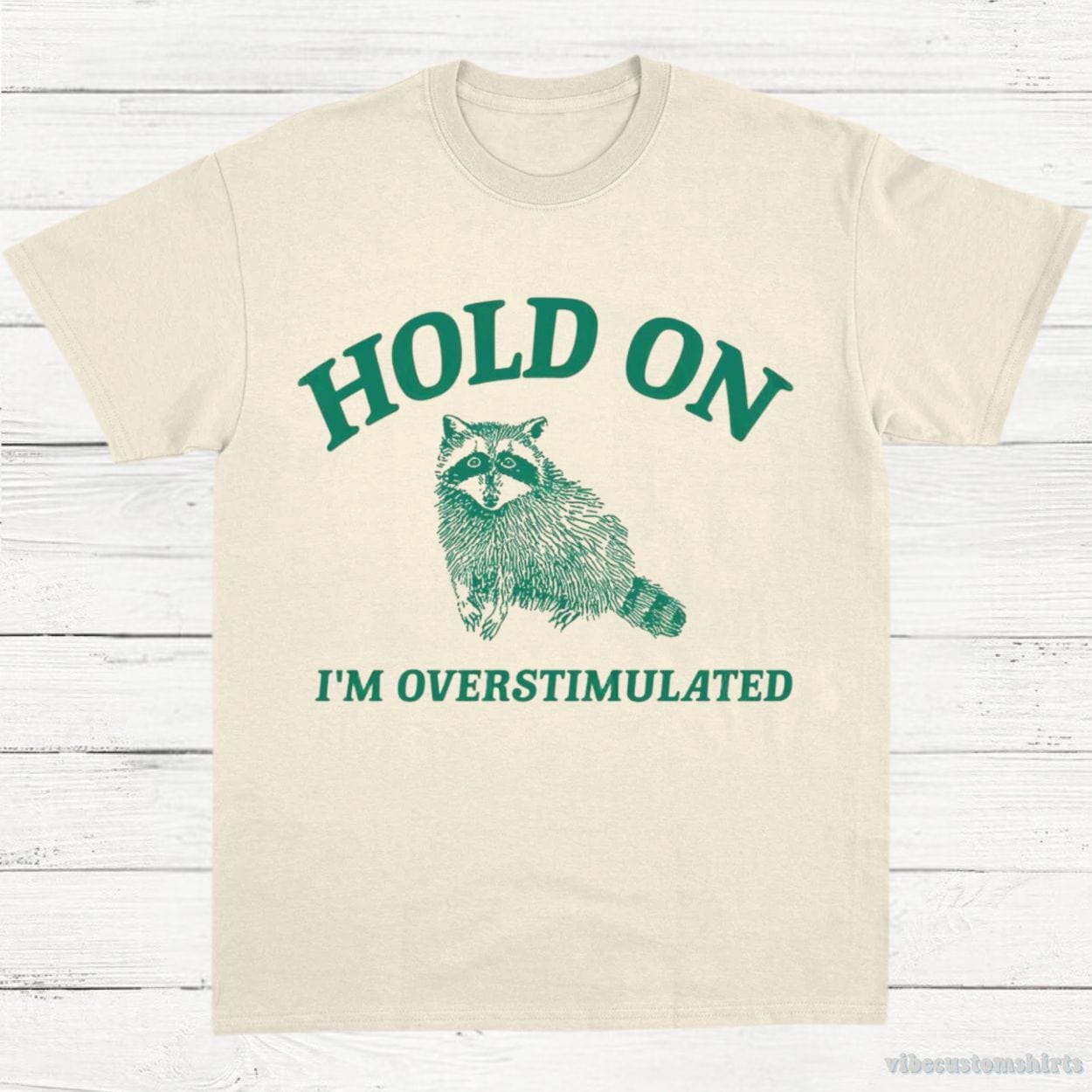 T-Shirt Natural / S Hold On I'm Overstimulated T-Shirt