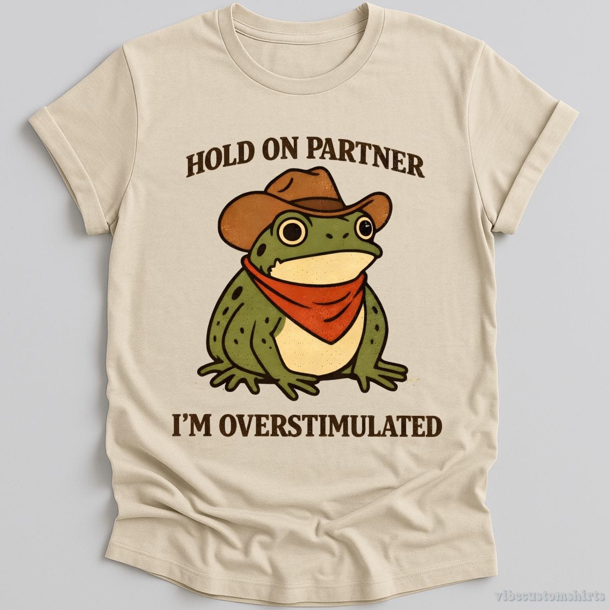 T-Shirt Natural / S Hold On Partner I'm Overstimulated Funny Frog Shirt